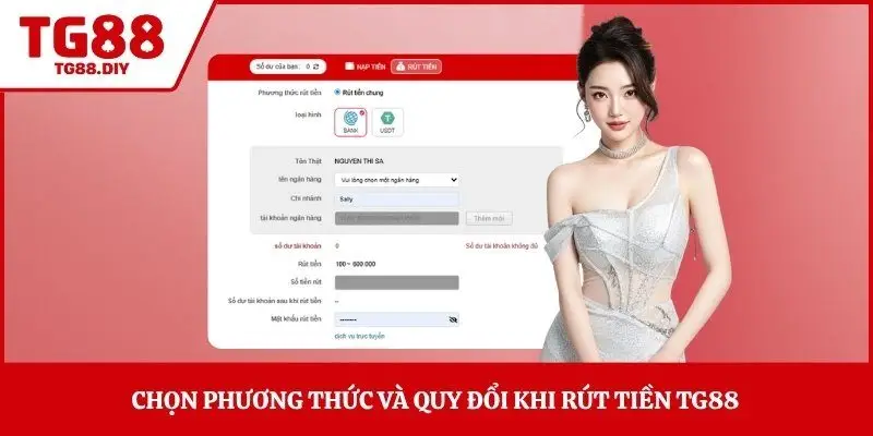 Chọn phương thức và quy đổi khi rút tiền TG88 