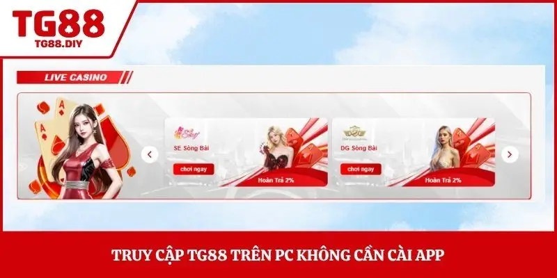Truy cập TG88 trên PC không cần cài app 
